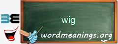 WordMeaning blackboard for wig